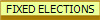 FIXED ELECTIONS