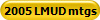 2005 LMUD mtgs